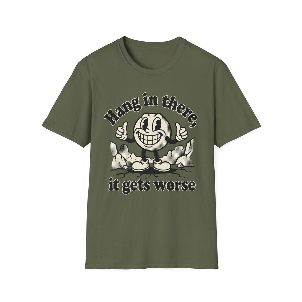 It Gets Worse T-Shirt