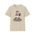 No Clucks Given T-Shirt
