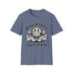 It Gets Worse T-Shirt